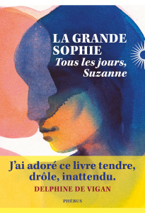 Tous les jours, Suzanne - LA GRANDE SOPHIE