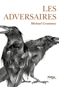 Les adversaires - Crummey Michael ; Laroche Aurélie