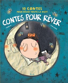 Contes pour rêver. 10 contes pour rêver toute la nuit - Gil Carmen ; Llorens Ester ; André Marie