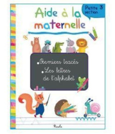 3 Aide à la maternelle - premiers tracés . Les lettres de l'alphabet - COLLECTIF