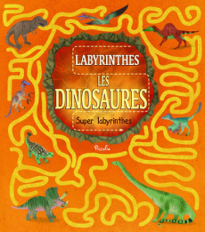 Les dinosaures. Super labyrinthes - Pattenden Marc