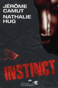 Les Voies de l'ombre Tome 3 : Instinct - Camut Jérôme ; Hug Nathalie