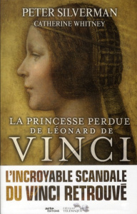 La princesse perdue de Léonard de Vinci - Silverman Peter ; Whitney Catherine ; Moreau Flore
