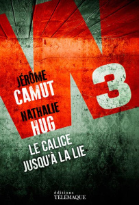 W3 Tome 3 : Le calice jusqu'à la lie - Camut Jérôme ; Hug Nathalie