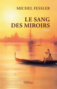 Le sang des miroirs - Fessler Michel