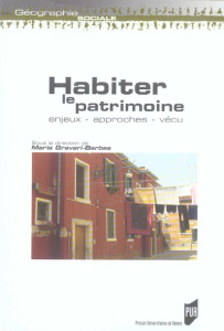 YUIHabiter le patrimoine : Enjeux, approches, vécu - Gravari-Barbas Maria ; Jacquot Sébastien ; Kafkoul