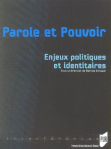Parole et Pouvoir. Tome 2, Enjeux politiques et identitaires - PUR