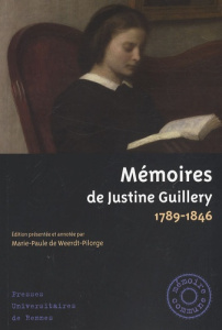 Mémoires de Justine Guillery. 1789-1846 - Guillery Justine ; Weerdt-Pilorge Marie-Paule de