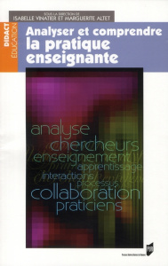 Analyser et comprendre la pratique enseignante - Vinatier Isabelle ; Altet Marguerite