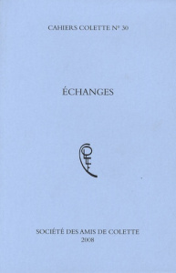 Cahiers Colette N° 30 : Echanges - Michineau Stéphanie ; Contou Jeanne ; Bouthet Chri
