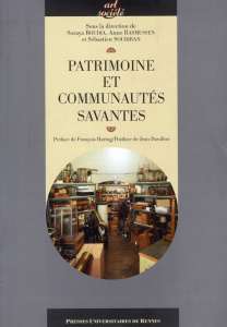 Patrimoine et communautés savantes - Boudia Soraya ; Rasmussen Anne ; Soubiran Sébastie