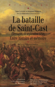 La bataille de Saint-Cast (Bretagne, 11 septembre 1758). Entre histoire et mémoire - Lagadec Yann ; Perréon Stéphane ; Hopkin David ; C