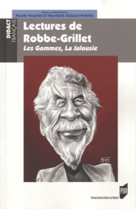 Lectures de Robbe-Grillet. Les Gommes, La Jalousie - Wagner Frank ; Dugast-Portes Francine