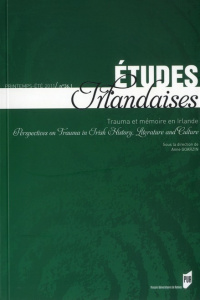 Etudes irlandaises N° 36-1, Printemps-été 2011 : Trauma et mémoire en Irlande - Goarzin Anne