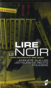Lire le noir. Enquête sur les lecteurs de récits policiers - Collovald Annie ; Neveu Erik