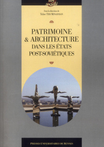 Patrimoine & architecture dans les Etats post-soviétiques - Ter Minassian Taline