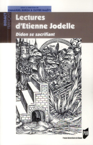Lectures d'Etienne Jodelle. Didon se sacrifiant - Buron Emmanuel ; Halévy Olivier