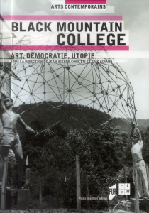 Black Mountain College. Art, démocratie, utopie - Cometti Jean-Pierre ; Giraud Eric