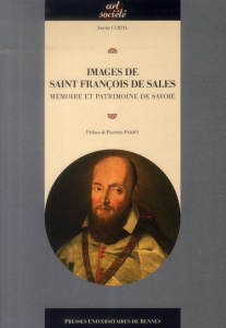 Images de Saint François de Sales. Mémoire et patrimoine de Savoie, avec 1 CD-ROM - Curtil Josette ; Paravy Pierrette