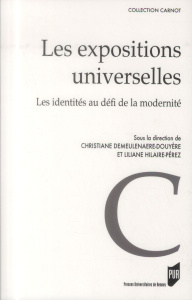 Les expositions universelles. Les identités au défi de la modernité - Demeulenaere-Douyère Christiane ; Hilaire-Pérez Li