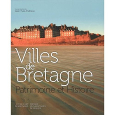 Villes de Bretagne. Patrimoine et histoire - Andrieux Jean-Yves