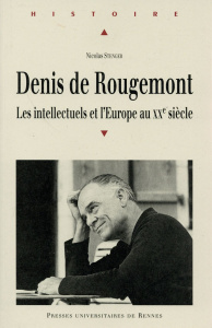 Denis de Rougemont. Les intellectuels et l'Europe au XXe siècle - Stenger Nicolas