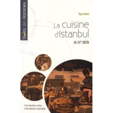 La cuisine d'Istanbul au XIXe siècle - Samanci Ozge