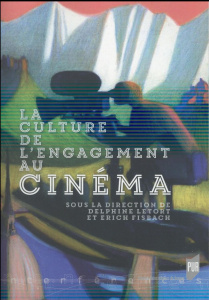 La culture de l'engagement au cinéma - Letort Delphine ; Fisbach Erich