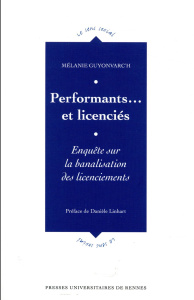 Performants... et licenciés. Enquête sur la banalisation des licenciements - Guyonvarc'h Mélanie ; Linhart Danièle