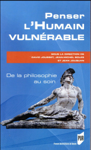 Penser l'humain vulnérable. De la philosophie au soin - Jousset David ; Boles Jean-Michel ; Jouquan Jean ;