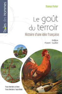 Le goût du terroir. Histoire d'une idée française - Parker Thomas ; Quellier Florent ; Barré Philippe