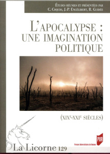 La Licorne N° 129/2018 : L?apocalypse : une imagination politique (XIXe-XXIe siècles) - Coquio Catherine ; Engélibert Jean-Paul ; Guidée R