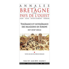 Annales de Bretagne et des Pays de l'Ouest Tome 125 N° 1, mars 2018 : Tolérance et intolérance des r - Boisson Didier