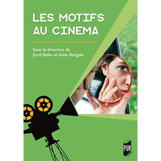 Les motifs au cinéma - Ballo Jordi ; Bergala Alain