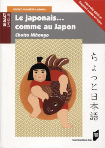 Le japonais... comme au Japon. Chotto Nihongo, 2e édition - Humbert-Amemiya Hiroko ; Cabel Eflamm ; Numajiri R