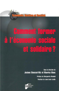 Comment former à l'économie sociale et solidaire ? - Stoessel-Ritz Josiane ; Blanc Maurice ; Mendell Ma