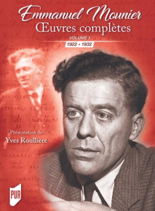 Oeuvres complètes. Tome 1, 1922-1932 - Mounier Emmanuel ; Roullière Yves ; Denoël Françoi