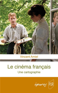 Le cinéma français. Une cartographie - Amiel Vincent
