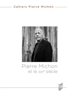 Cahiers Pierre Michon N° 1/2023 : Pierre Michon et le XIXe siècle - Castiglione Agnès ; Chaudier Stéphane ; Ménard Gui