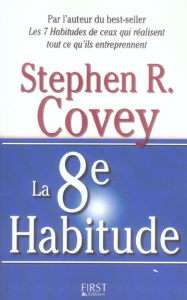 La 8e Habitude - Covey Stephen R. ; Raimond Claude
