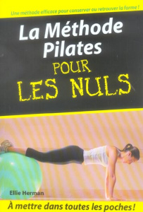 La Méthode Pilates pour les Nuls - Herman Ellie ; Guyon Marie-Christine
