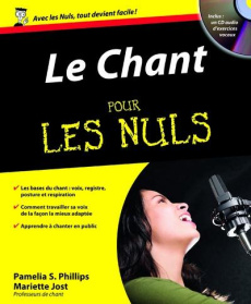 Le Chant pour les nuls. Avec 1 CD audio - Phillips Pamelia ; Jost Mariette ; Rozenbaum Marc
