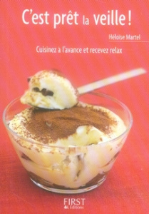 C'est prêt la veille ! Cuisinez à l'avance et recevez relax - Martel Héloïse