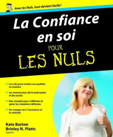 La Confiance en soi pour les Nuls - Burton Kate ; Platts Brinley N. ; Billon Christoph
