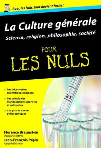 La Culture générale pour les nuls. Science, religion, philosophie, société - Braunstein Florence ; Pépin Jean-François