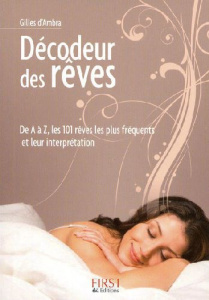 Le Décodeur des rêves. De A à Z, les 101 rêves les plus fréquents et leurs interprétations - Ambra Gilles d'