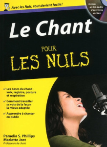 Le Chant pour les nuls. Avec 1 CD Audio - Phillips Pamelia ; Jost Mariette
