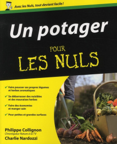 Un potager pour les nuls - Collignon Philippe ; Nardozzi Charlie
