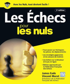 Les Echecs pour les nuls. 2e édition - Eade James ; Moret Vincent ; Raimond Claude ; Mauf