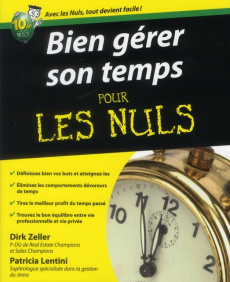 Bien gérer son temps les nuls - Zeller Dirk ; Lentini Patricia ; Billon Christophe
